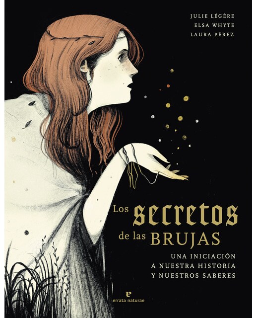 Los secretos de las brujas: Una iniciación a nuestra historia y nuestros saberes(Tapa dura) 1