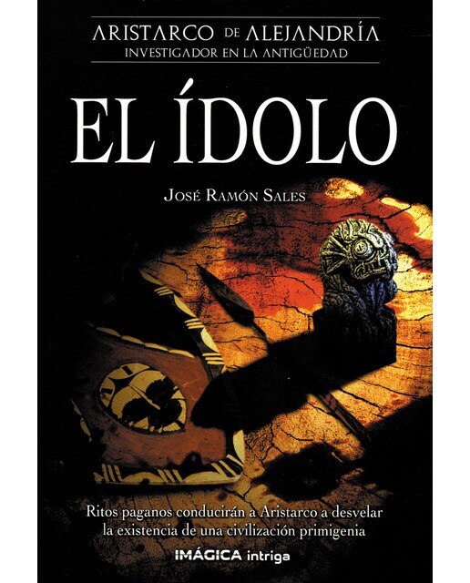 Imagen 0 de Ídolo, El: Aristarco de Alejandría. Investigador en la antigüedad  (Tapa blanda)