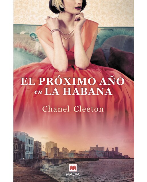 El próximo año en La Habana: Una revolucionaria historia conecta el destino de una familia con la verdad de sus recuerdos (Capa dura) 1