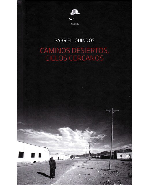Imagen 0 de Caminos desiertos, cielos cercanos (Tapa dura)