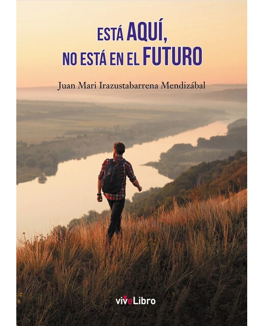 Esta aquí, no esta en el futuro