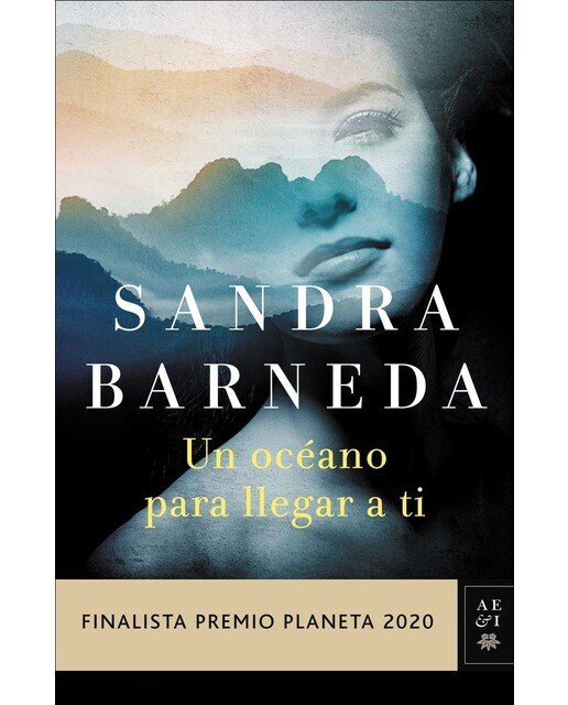 Un océano para llegar a ti: Finalista Premio Planeta 2020  (Tapa dura)