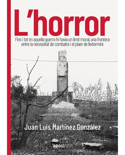 Imagen 0 de L'horror: Fins i tot en aquella guerra hi havia un límit moral, una frontera entre la necessitat de combatre i el plaer de l  (Tapa blanda)