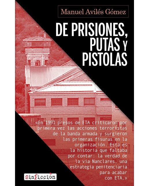 Imagen 0 de De prisiones, putas y pistolas: El desmantelamiento de eta en la cárcel (Tapa blanda)