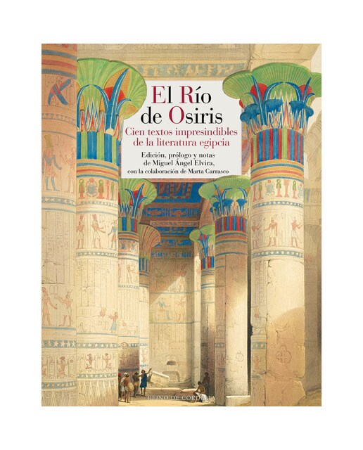 El río de Osiris: Cien textos imprescindibles de la literatura egipcia (Capa dura) 1