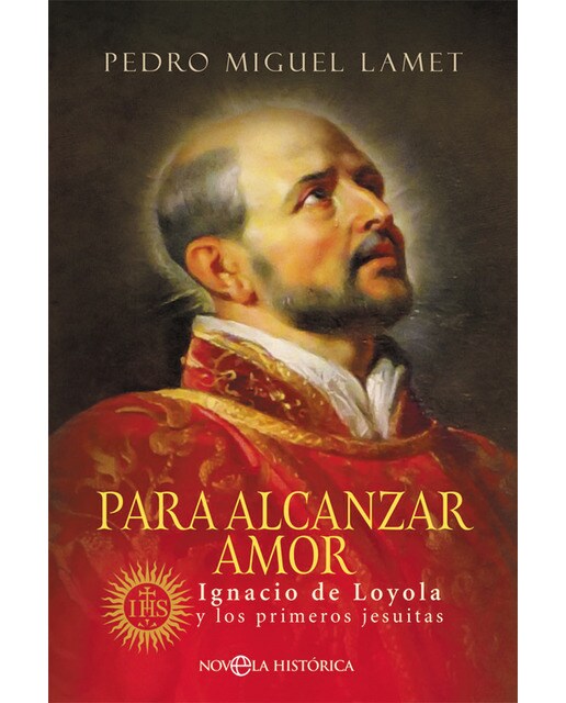 Para alcanzar amor: Ignacio de loyola y los primeros jesuitas(Tapa blanda) 1