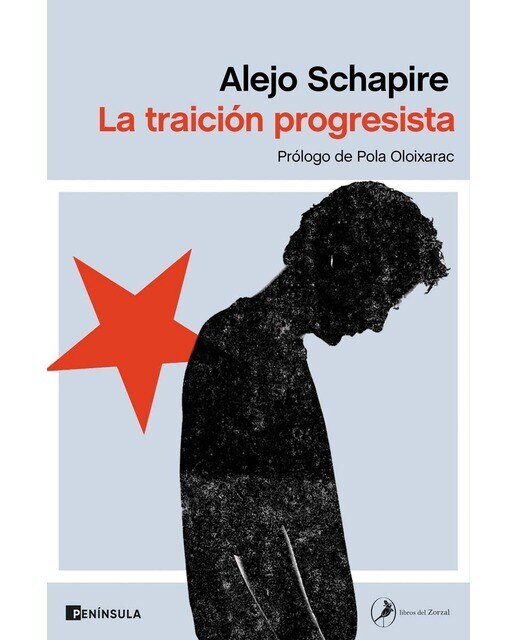 Imagen 0 de La traición progresista: Prólogo de Pola Oloixarac  (Tapa blanda con solapas)