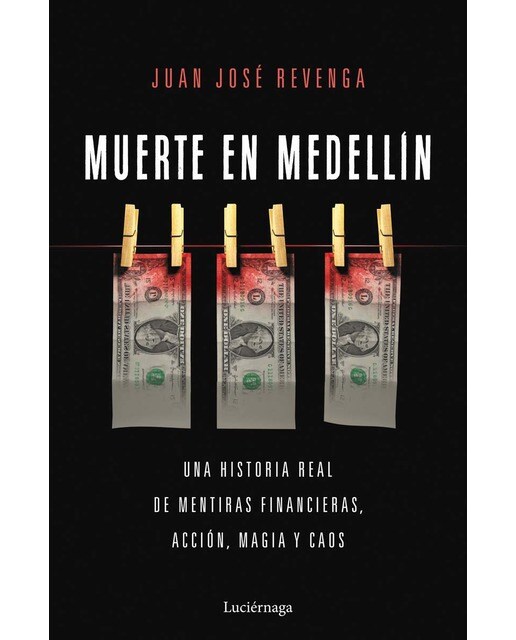 Muerte en Medellin: Una historia real de mentiras financieras, acción, magia y caos (Capa mole com abas) 1