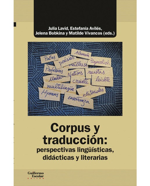 Corpus y traducción: perspectivas lingüísticas, didácticas y literarias