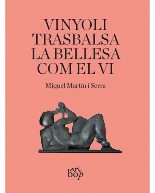 Imagen 0 de Vinyoli trasbalsa la bellesa com el vi (Tapa blanda)