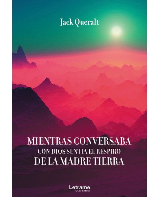 Imagen 0 de Mientras conversaba con dios sentía la madre tierra (Tapa blanda)