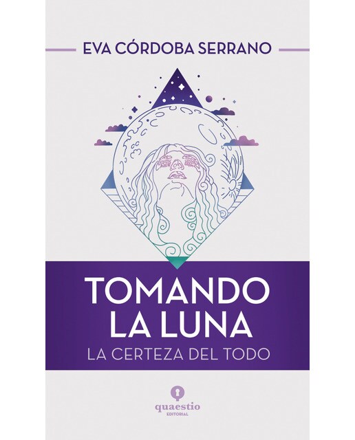 Imagen 0 de Tomando la luna: La certeza del Todo (Tapa blanda)