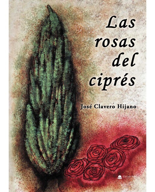 Imagen 0 de Las rosas del ciprés (Tapa blanda)