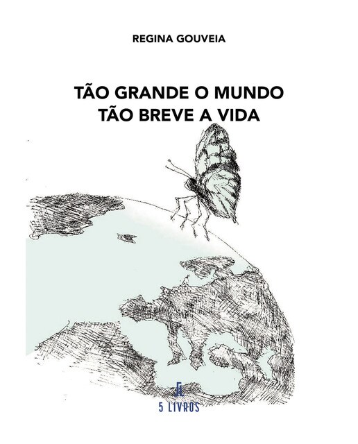 Tão grande o mundo. Tão breve a vida 1