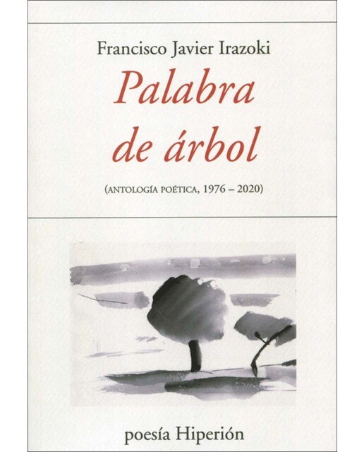 Palabra de árbol: Antología poética, 1976-2020 1