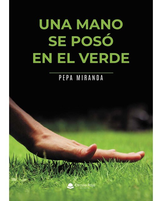 Imagen 0 de Una mano se posó en el verde  (Tapa blanda)