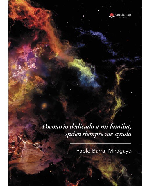 Poemario dedicado a mi familia, quien siempre me ayuda