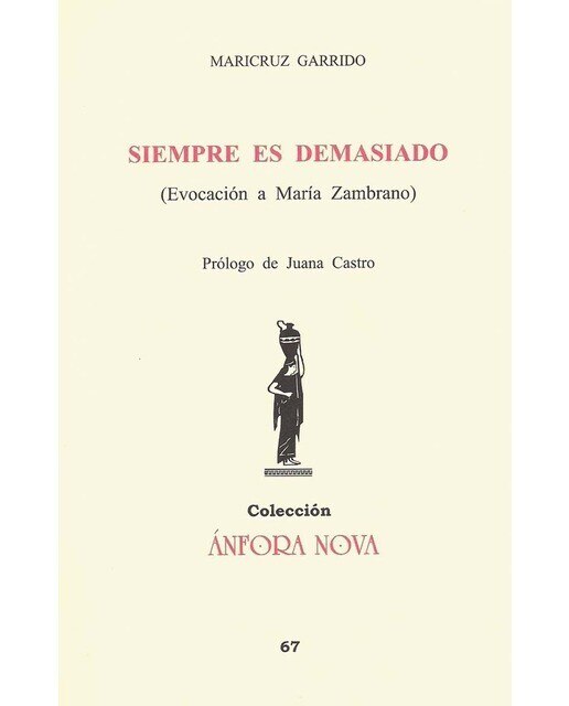 Siempre es demasiado: evocación a maría zambrano