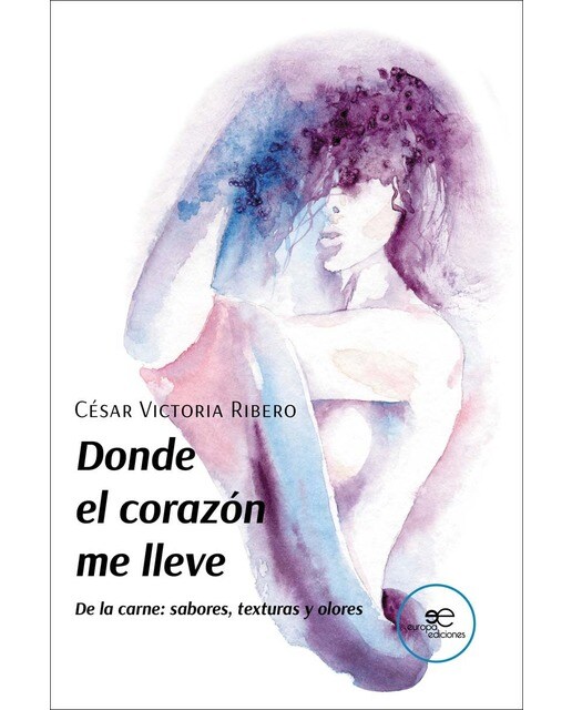 DONDE EL CORAZÓN ME LLEVE: De la carne: sabores, texturas y olores
