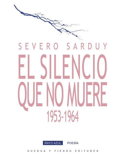 El silencio que no muere: Poemas 1953 - 1964