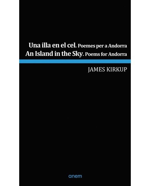 Una illa en el cel. An Island in the Sky: Poemes per a Andorra. Poems for Andorra