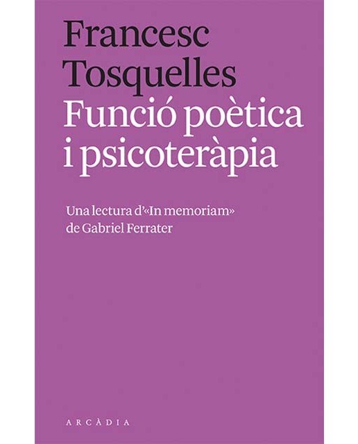Imagen 0 de Funció poètica i psicoteràpia: Una lectura d&«In memoriam» de Gabriel Ferrater