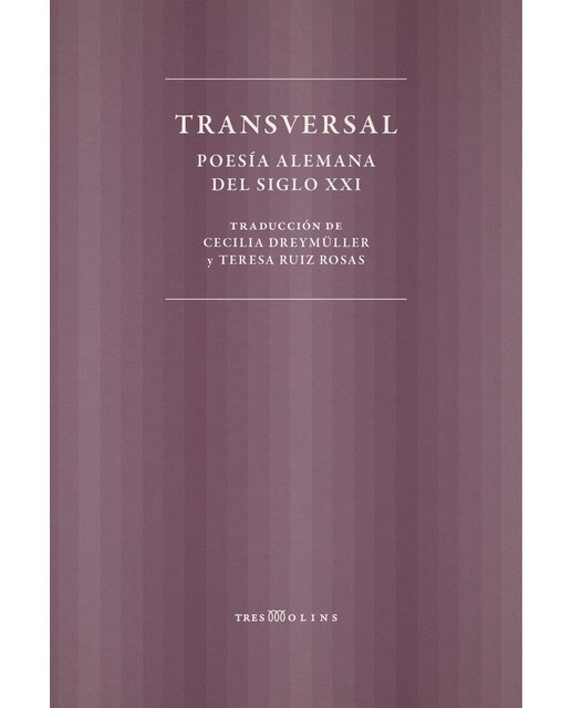 Imagen 0 de TRANSVERSAL: POESIA ALEMANA DEL SIGLO XXI (Tapa blanda)