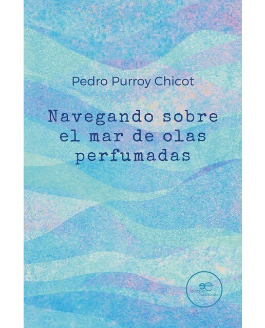NAVEGANDO SOBRE EL MAR DE OLAS PERFUMADAS