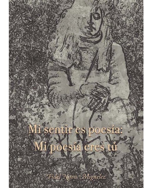 Imagen 0 de Mi sentir es poesía: Mi poesía eres tú
