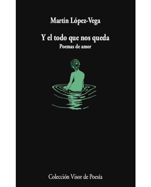 Imagen 1 de Y el todo que nos queda: Poemas de amor