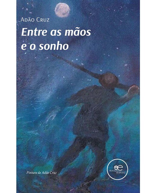 ENTRE AS MÃOS E O SONHO 1