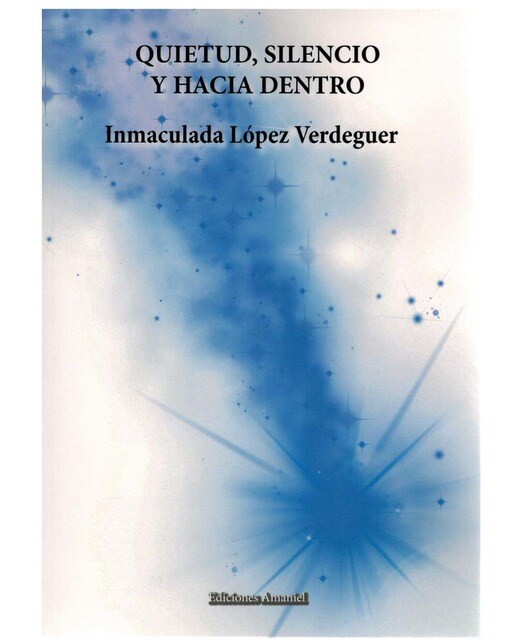 QUIETUD, SILENCIO Y HACIA DENTRO