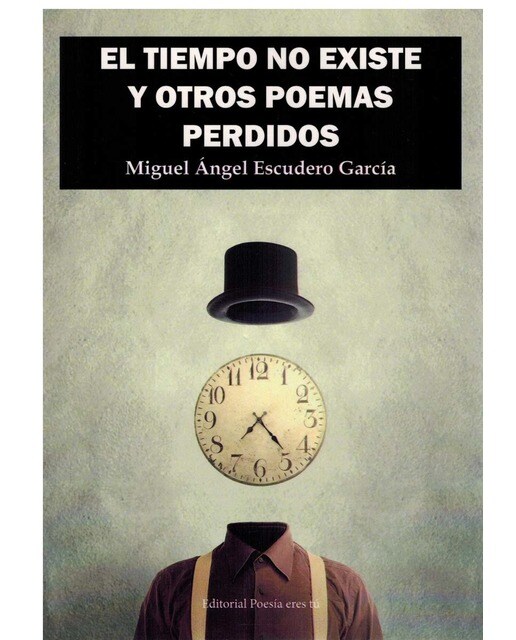 Imagen 1 de EL TIEMPO NO EXISTE Y OTROS POEMAS PERDIDOS (Tapa blanda)