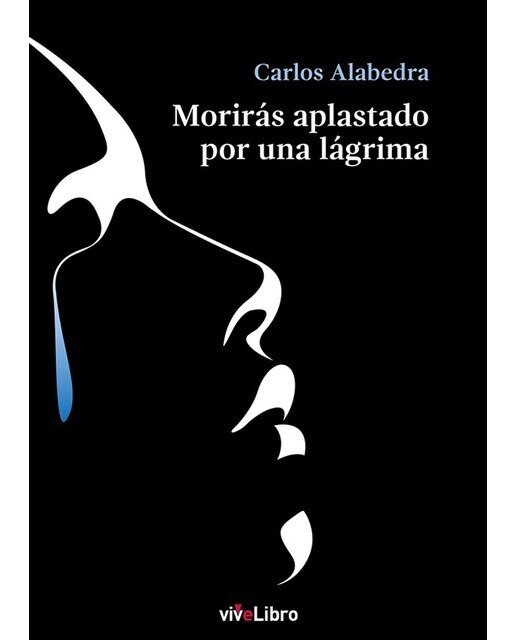 Morirás aplastado por una lágrima