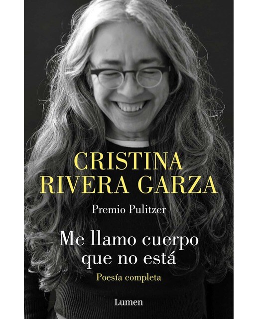 Imagen 0 de Me llamo cuerpo que no está. Poesía completa  (Tapa blanda)
