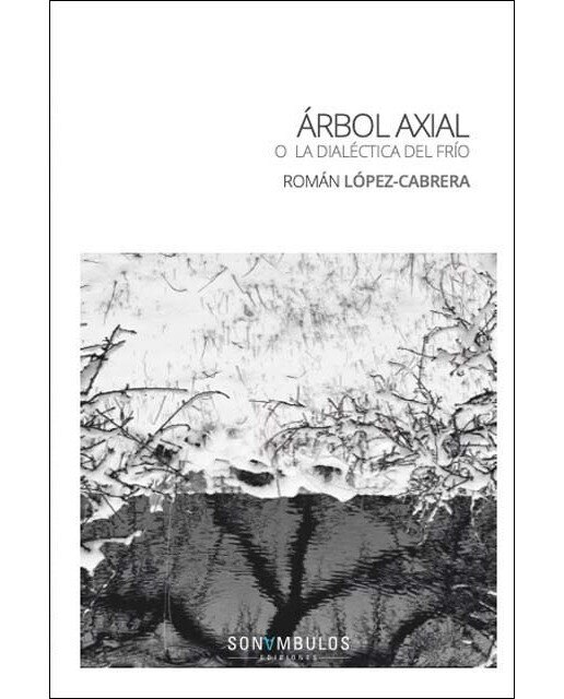 Imagen 0 de ÁRBOL AXIAL: O la dialéctica del frío