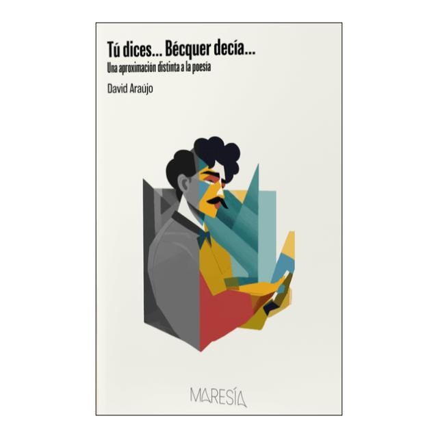 Imagen 1 de Tú dices& Bécquer decía& (Tapa blanda)