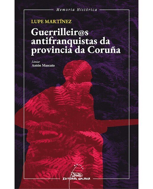 Guerrileiro@s antifranqusitas da provincia da Coruña (Capa mole com abas) 1