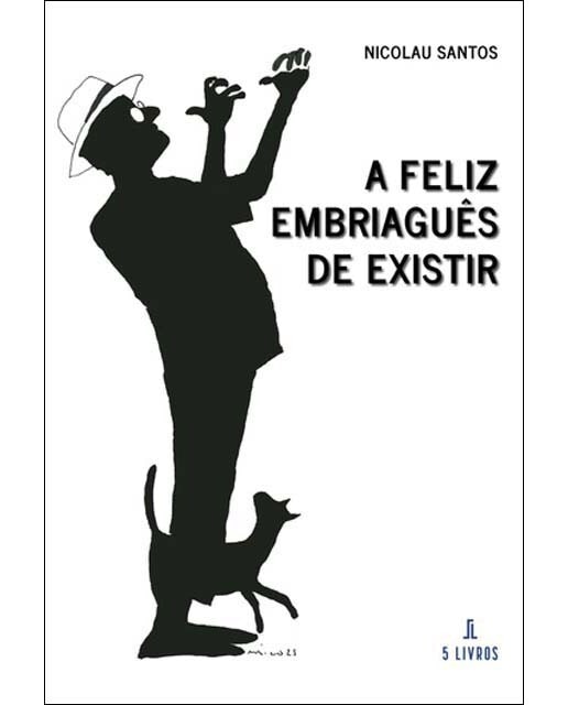 A feliz embriaguês de existir 1