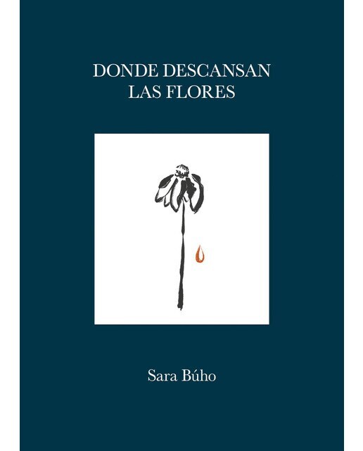 Donde descansan las flores  (Tapa dura)