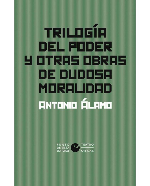 Imagen 1 de Trilogía del poder y otras obras de dudosa moralidad  (Tapa blanda con solapas)
