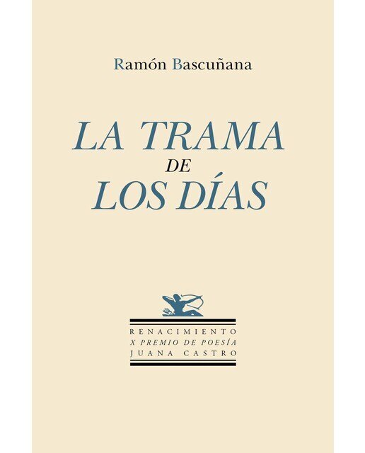 Imagen 0 de La trama de los días: X Premio de Poesía "Juana Castro"  (Tapa blanda)