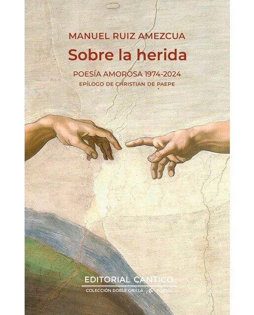 Imagen 0 de Sobre la herida: Poesía amorosa 1974-2024  (Tapa blanda)