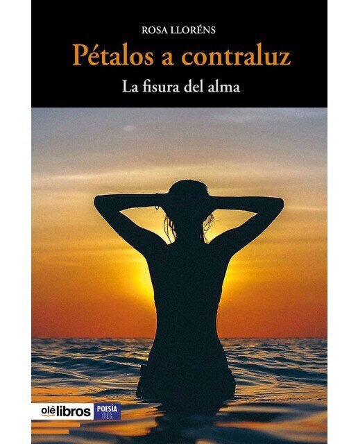 Pétalos a contraluz: La fisura del alma
