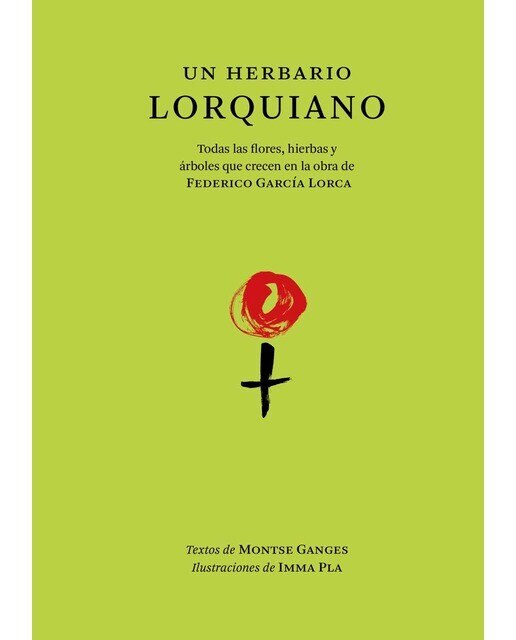 Imagen 0 de Un herbario lorquiano: Todas las flores, hierbas y árboles que crecen en la obra de Federico García Lorca. (Tapa dura)