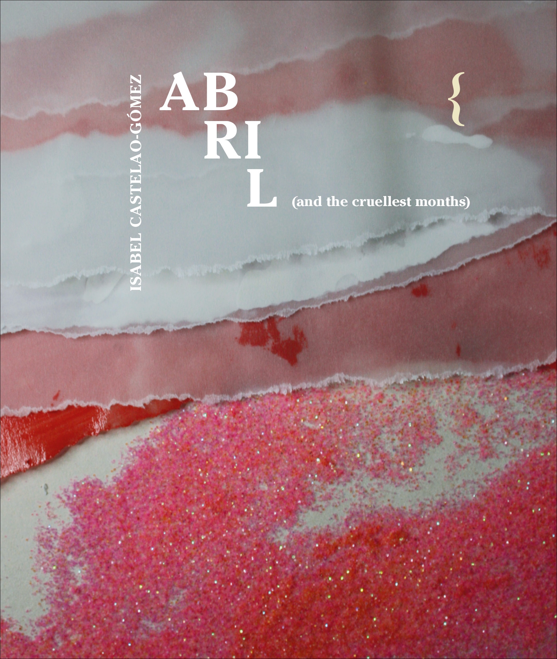 Imagem 0 de Abril: (and the cruellest months)