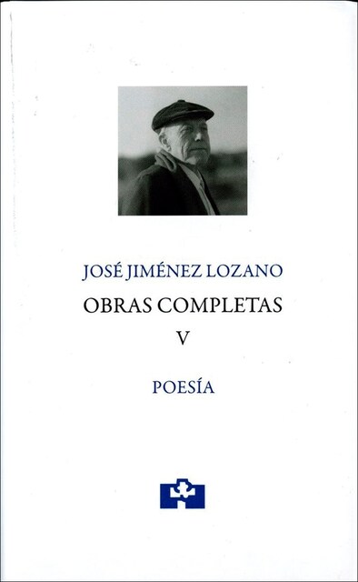 Imagen 0 de JOSÉ JIMENEZ LOZANO. OBRAS COMPLETAS V. POESÍA (Tapa blanda)