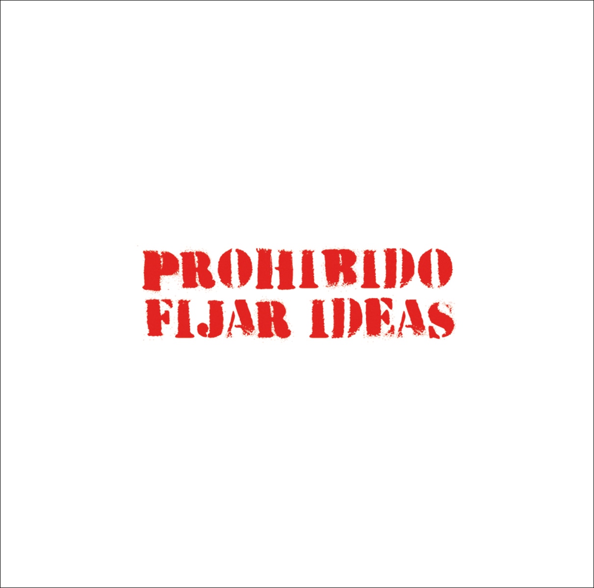 Prohibido fijar ideas: Poesía visual (1983-2024) 1