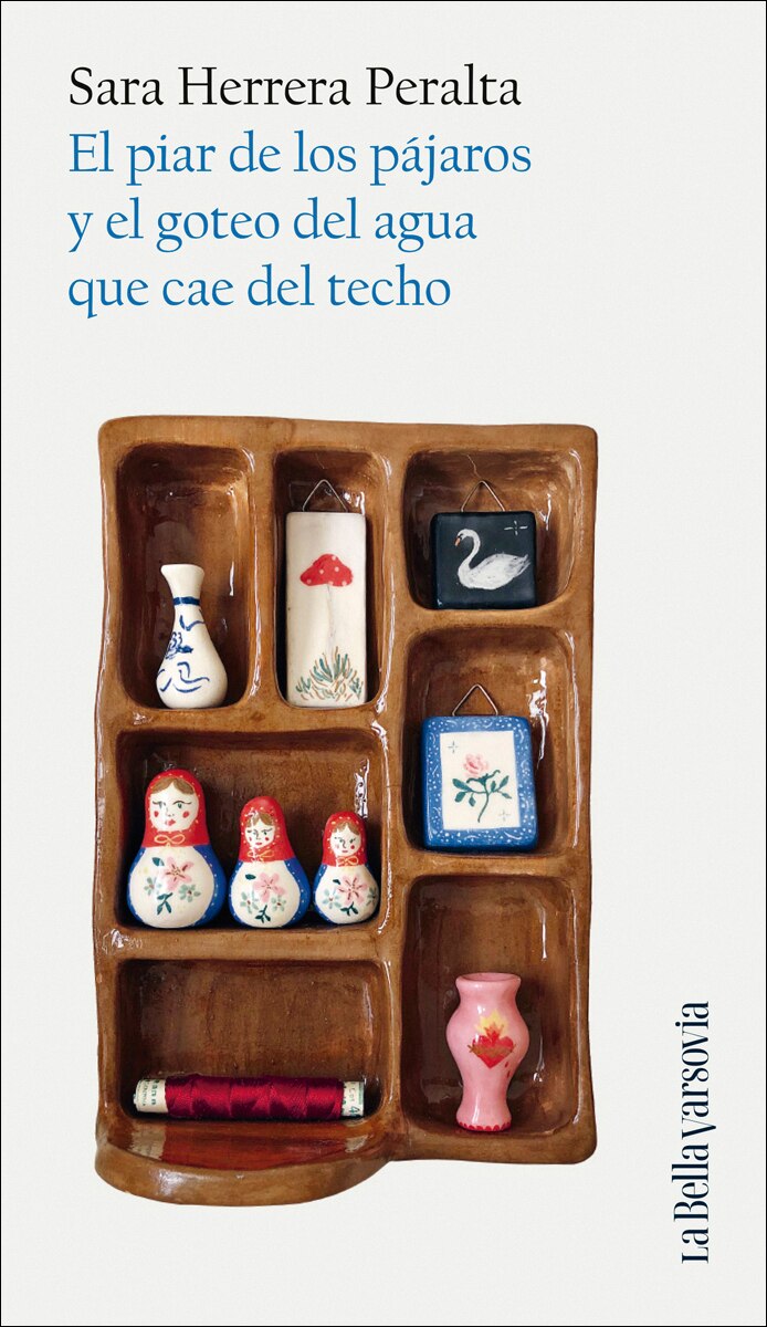 El Piar De Los Pájaros Y El Goteo Del Agua Que Cae Del Techo (Tapa blanda) 1