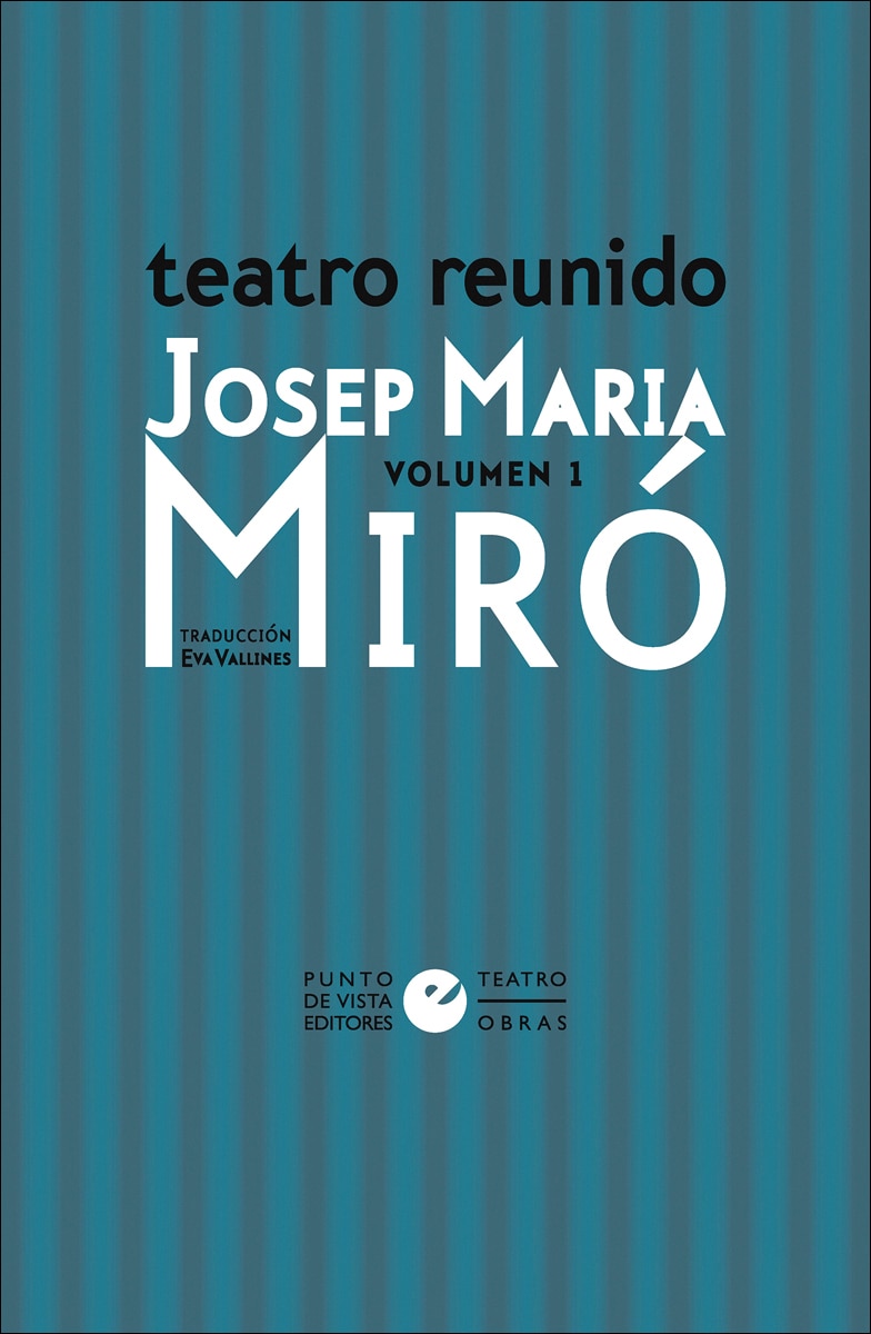 Teatro reunido de Josep Maria Miró vol. 1 1